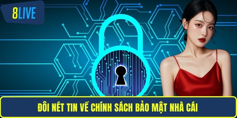 Đôi nét tin về chính sách bảo mật nhà cái 