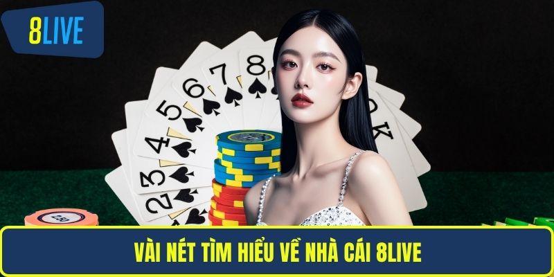 Nhà cái 8LIVE Vài nét tìm hiểu về nhà cái 8LIVE