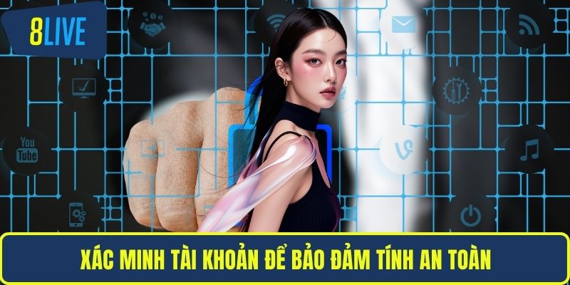 Xác minh tài khoản để bảo đảm tính an toàn